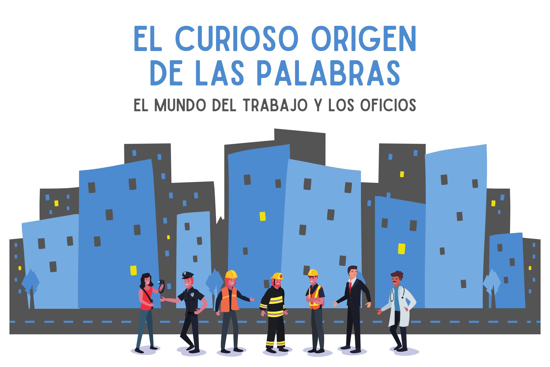 EL CURIOSO ORIGEN DE LAS PALABRAS -&nbsp;El mundo del trabajo y los oficios